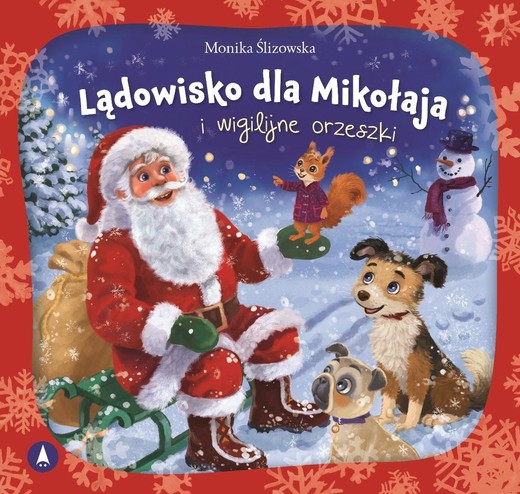 okładka Lądowisko dla Mikołaja i wigilijne orzeszki książka | Ślizowska Monika