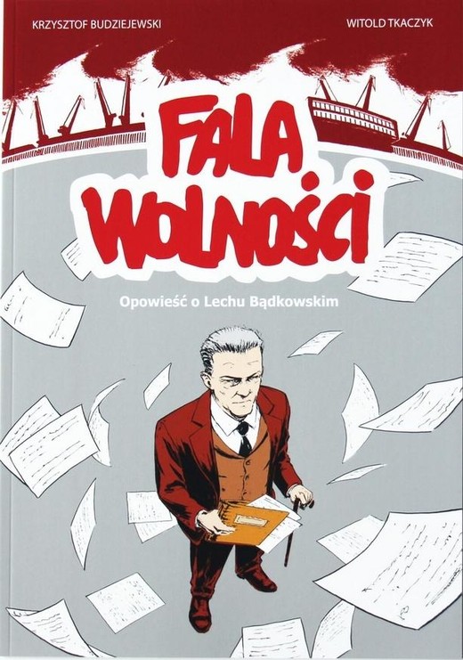 okładka Fala Wolności. Opowieść o Lechu Bądkowskim książka | Krzysztof Budziejewski, Tkaczyk Witold