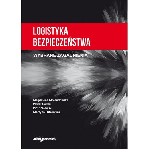 okładka Logistyka bezpieczeństwa. Wybrane zagadnienia książka | Praca Zbiorowa