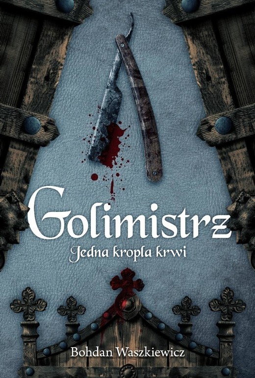 okładka Golimistrz. Jedna kropla krwi książka | Bohdan Waszkiewicz