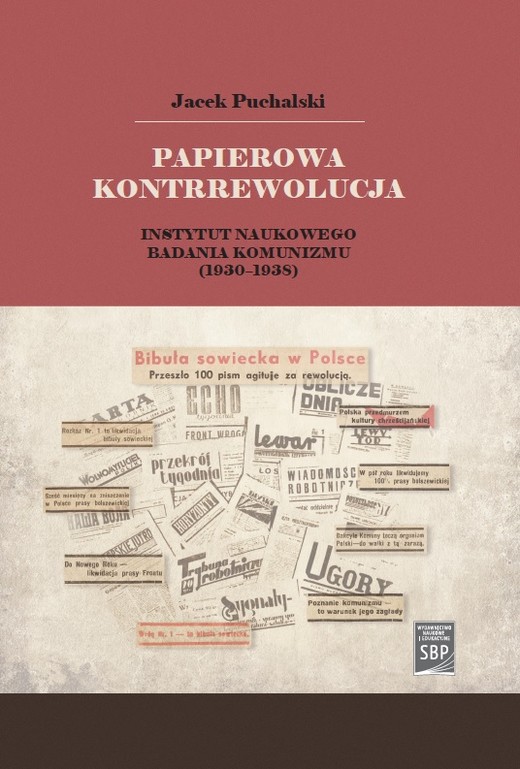 okładka Papierowa kontrrewolucja. Instytut Naukowego Badania Komunizmu 1930-1938 książka | Puchalski Jacek