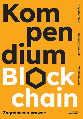 okładka Kompendium blockchain. Zagadnienia prawne książka | Piech Krzysztof, Sobiecki Grzegorz, Witold Srokosz