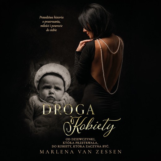 okładka Droga Kobiety. Od dziewczynki, która przetrwała, do kobiety, która zaczyna być książka | Marlena vanZessen