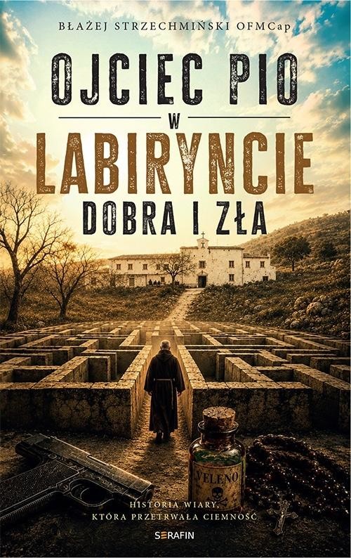 okładka Ojciec Pio w labiryncie dobra i zła książka | Błażej StrzechmińskiOFMCap