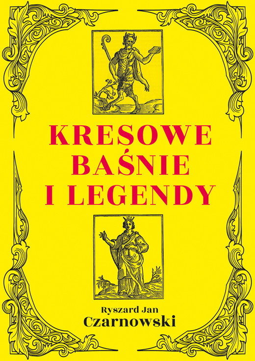 okładka Kresowe baśnie i legendy wyd. 2 książka | Czarnowski RyszardJan