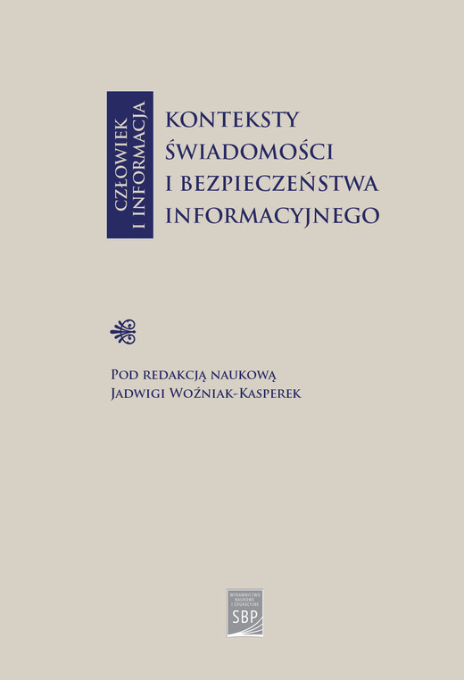 okładka Człowiek i informacja: konteksty świadomości i bezpieczeństwa informacyjnego książka | Opracowanie zbiorowe