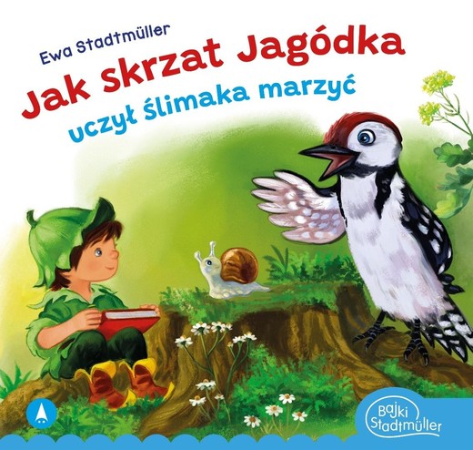 okładka Jak skrzat Jagódka uczył ślimaka marzyć książka | Ewa Stadtmuller