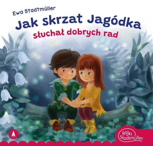 okładka Jak skrzat Jagódka słuchał dobrych rad książka | Ewa Stadtmuller