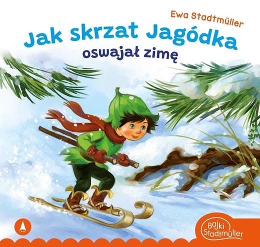 okładka Jak skrzat Jagódka oswajał zimę książka | Ewa Stadtmuller