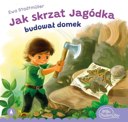 okładka Jak skrzat Jagódka budował domek książka | Ewa Stadtmuller