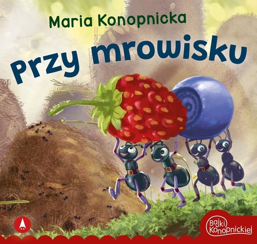okładka Przy mrowisku książka | Maria Konopnicka