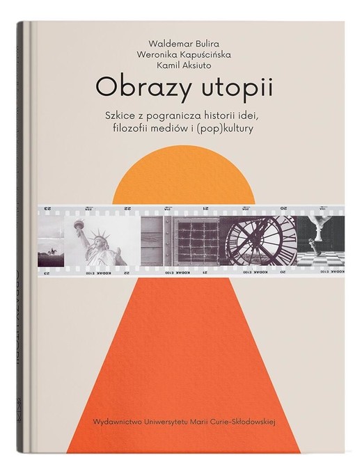 okładka Obrazy utopii książka | Kamil Aksi, Waldemar Bulira, Weronika Kapuścińska