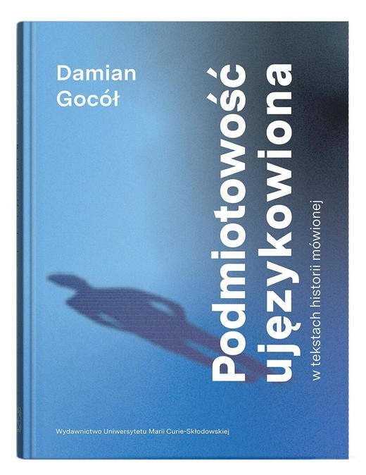 okładka Podmiotowość ujęzykowiona w tekstach historii... książka | Damian Gocół