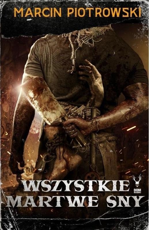 okładka Wszystkie martwe sny książka | Marcin Piotrowski
