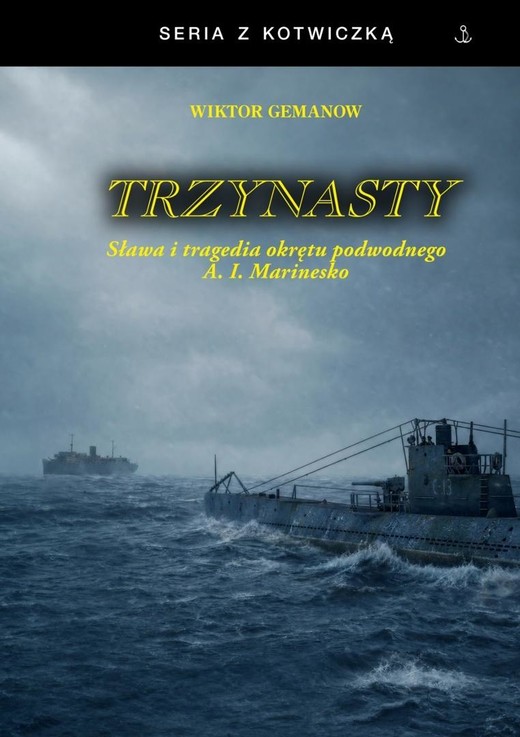 okładka Trzynasty. Sława i tragedia A.I. Marinesko książka | Wiktor Gemanow