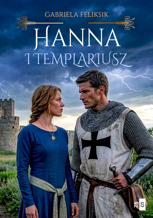 okładka Hanna i templariusz książka | Gabriela Feliksik