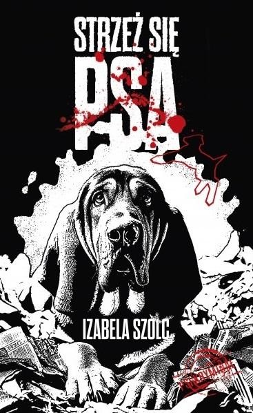 okładka Strzeż się psa książka | Izabela Szolc