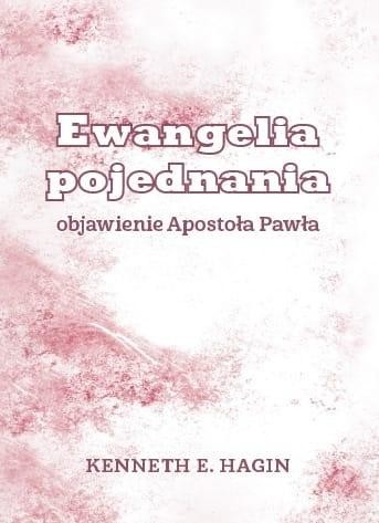 okładka Ewangelia pojednania. Objawienie Apostoła Pawła książka | Hagin KennethE.