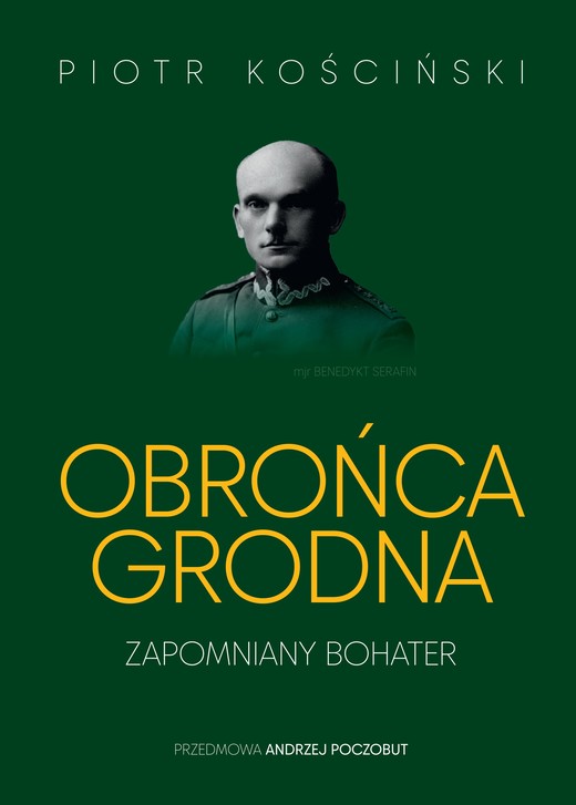 okładka Obrońca Grodna. Zapomniany bohater książka | Piotr Kościński