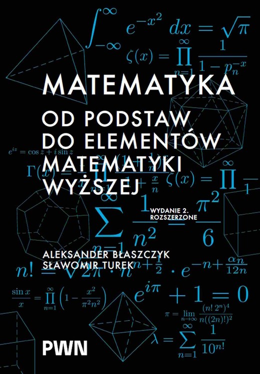 okładka Matematyka. Od podstaw do elementów matematyki wyższej książka | Aleksander Błaszczyk, Sławomir Turek