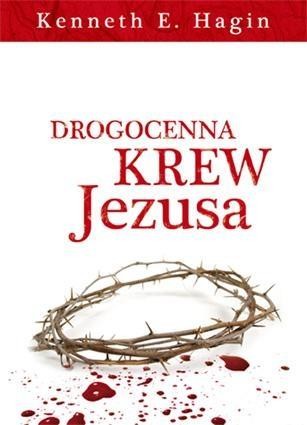 okładka Drogocenna krew Jezusa książka | Hagin KennethE.