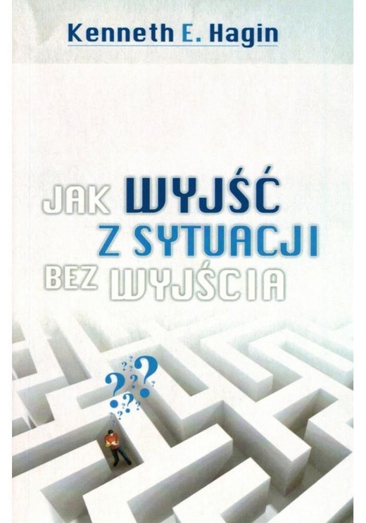 okładka Jak wyjść z sytuacji bez wyjścia książka | Hagin KennethE.