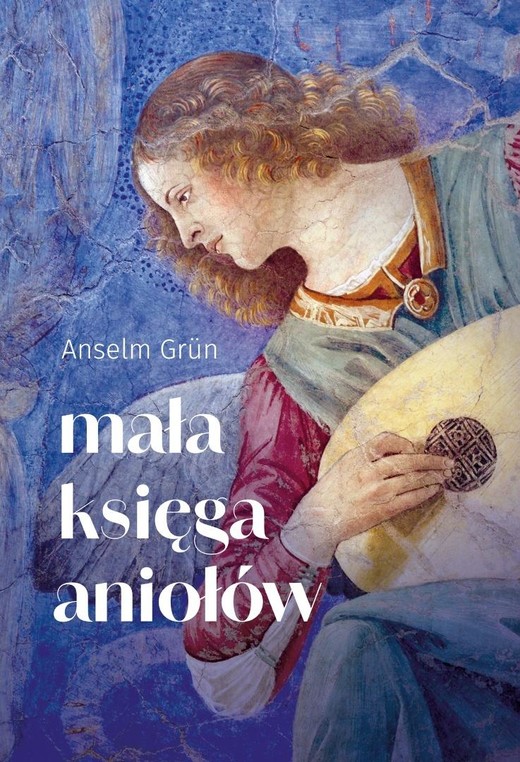 okładka Mała księga aniołów. Das kleine buch der engel książka | Anselm Grün