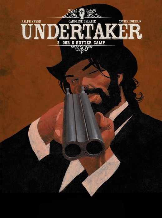okładka Undertaker T.3 Ogr z Sutter Camp w.2 książka | Xavier Dorison, Ralph Meyer