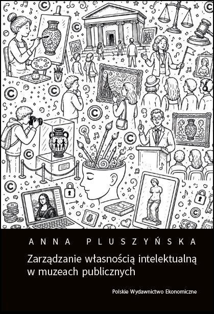 okładka Zarządzanie własnością intelektualną w muzeach... książka | Anna Pluszyńska