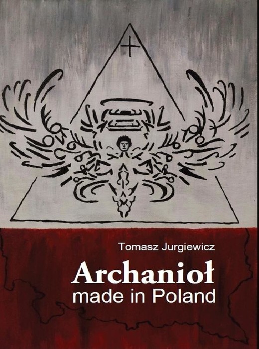 okładka Archanioł made in Poland książka | Tomasz Jurgiewicz