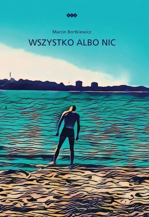 okładka Wszystko albo nic książka | Marcin Bortkiewicz
