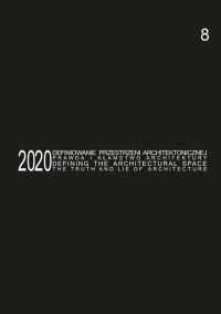 okładka Defining the Architectural Space, 2020 vol. 8. The Truth and Lie of Architecture / Definiowanie przestrzeni architektonicznej - prawda i kłamstwo architektury książka | Mielnik Anna
