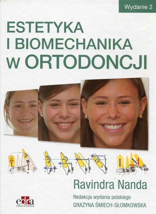 okładka Estetyka i biomechanika w ortodoncji wyd. 2 książka | Śmiech-Słomkowska Grażyna, Nanda Ravindra