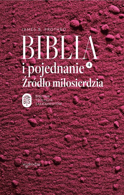 okładka Biblia i pojednanie. Źródło miłosierdzia książka | James B.Prothro