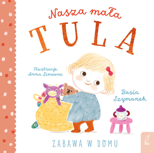 okładka Nasza mała Tula. Zabawa w domu książka | Basia Szymanek