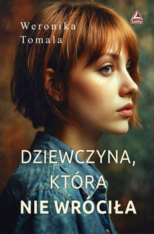 okładka Dziewczyna, która nie wróciła książka | Weronika Tomala