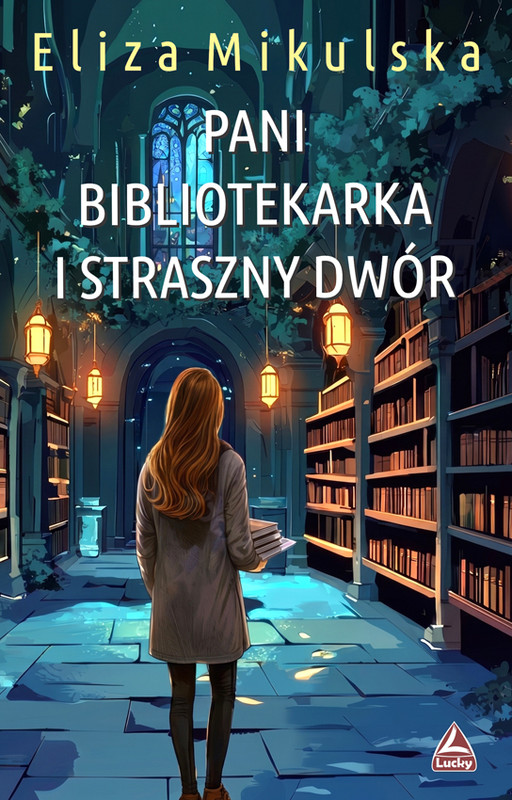 okładka Pani bibliotekarka i straszny dwór książka | Eliza Mikulska