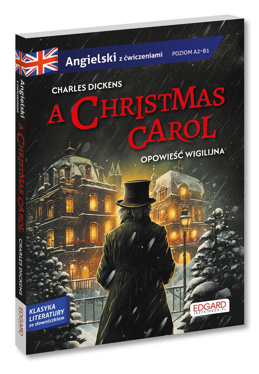 okładka Opowieść wigilijna / A Christmas Carol. Angielski. Adaptacja z ćwiczeniami książka | Charles Dickens, Katarzyna Izakowska