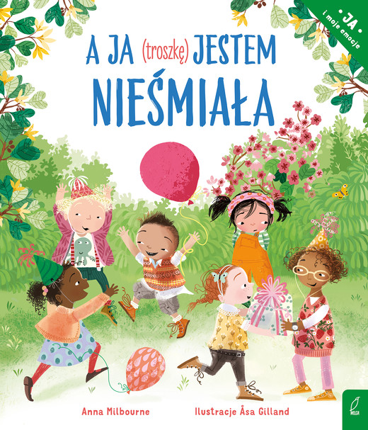 okładka A ja (troszkę) jestem nieśmiała. Ja i moje emocje książka | Anna Milbourne