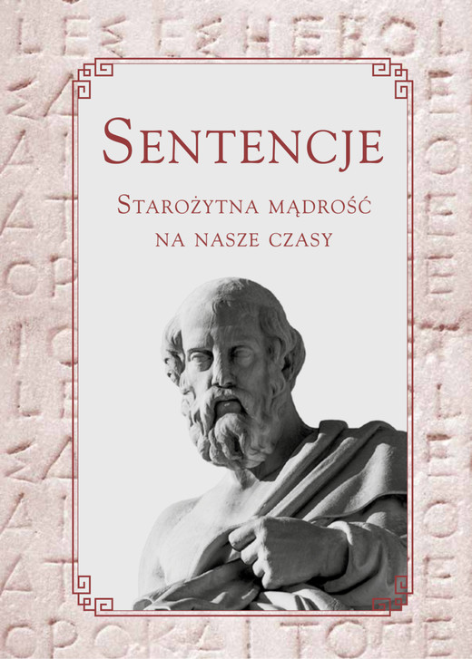 okładka Sentencje. Starożytna mądrość na nasze czasy książka | Opracowanie zbiorowe