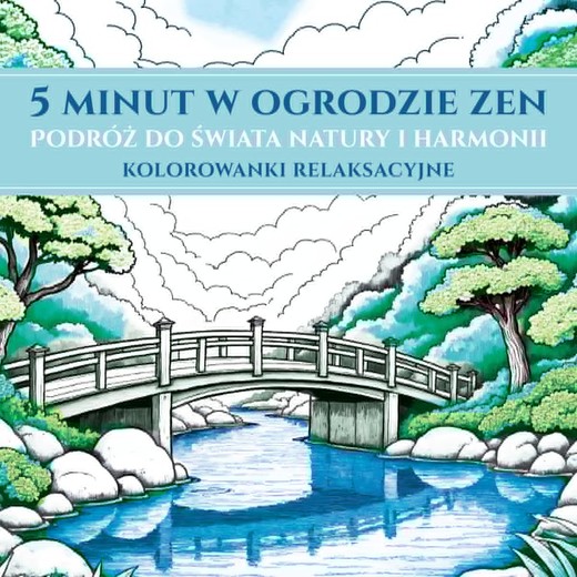 okładka 5 minut w ogrodzie ZEN. Podróż do świata natury i harmonii. Kolorowanki relaksacyjne książka | Opracowanie zbiorowe