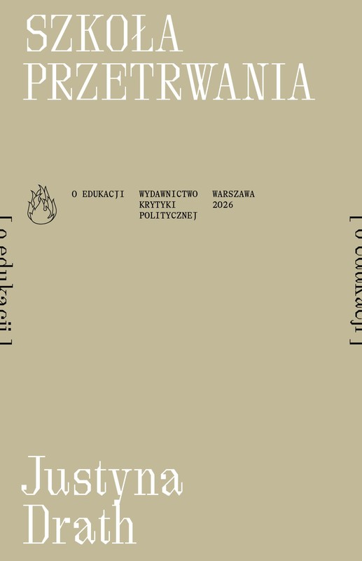 okładka Szkoła przetrwania [o edukacji]. Płomienie książka | Justyna Drath