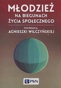okładka Młodzież na biegunach życia społecznego książka | red. AgnieszkaWilczyńska
