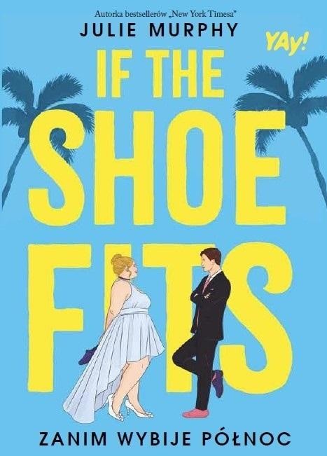 okładka If the shoe fits. Zanim wybije północ książka | Julie Murphy