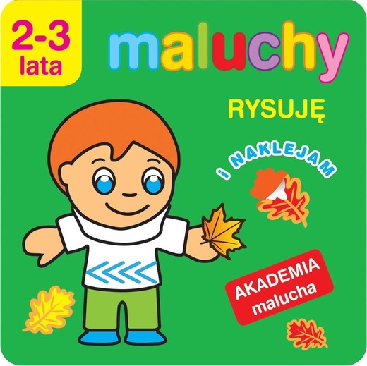 okładka Akademia malucha.Maluchy. Rysuję i naklejam książka | Anna Wiśniewska