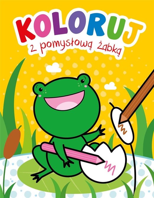 okładka Koloruj z pomysłową żabką książka | Praca Zbiorowa
