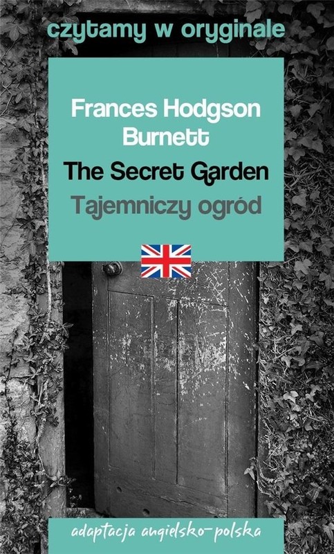 okładka The Secret Garden / Tajemniczy ogród książka | Frances HodgsonBurnett