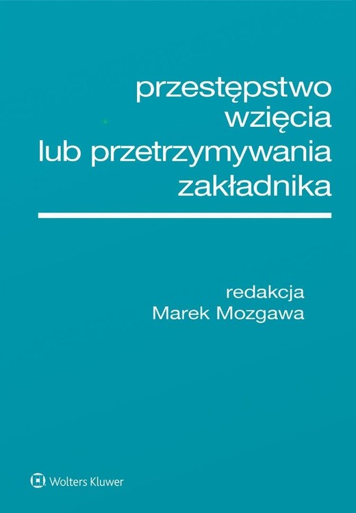okładka Przestępstwo wzięcia lub przetrzymywania.. książka | Marek Mozgawa, Opracowanie zbiorowe