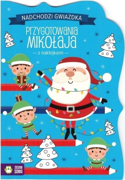 okładka Nadchodzi gwiazdka. Przygotowania Mikołaja książka | Praca Zbiorowa