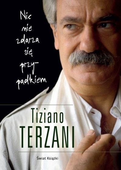 okładka Nic nie zdarza się przypadkiem (edycja specjalna) książka | Tiziano Terzani